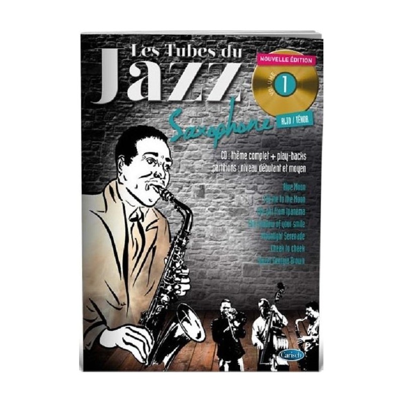 Les Tubes Du Jazz Saxophone Alto/Tenor Volume 1 + CD