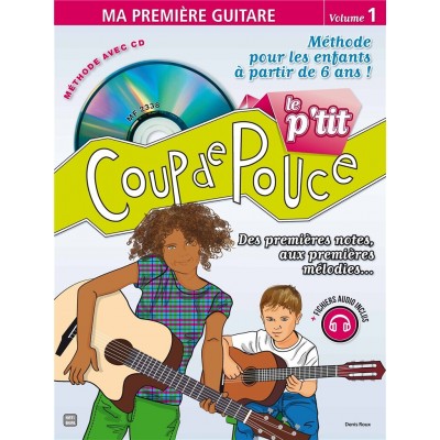 Le p'tit Coup de Pouce Méthode Enfant Guitare Volume 1 + CD