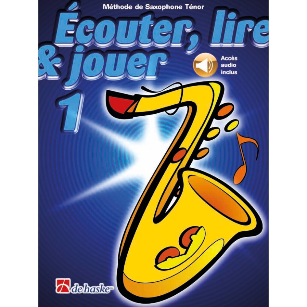 Ecouter Lire & Jouer Volume 1 Saxophone Tenor + Accès Audio